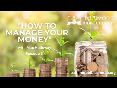 Biblical Money Management - Episode 3 #BaltimoreBibleChurch #Biblical #MoneyManagement
