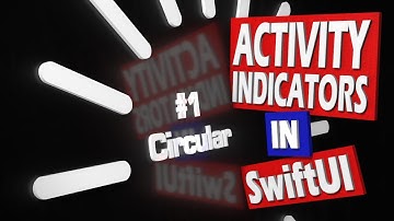 SwiftUI Tutorial: Activity Indicators Made Simple - Part 1: Circular