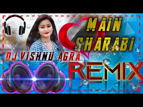 main-sharabi-sharabi-dj-|-main-sharabi-dj-remix-|-teri-khatir-main-duniya-mein-badnaam-hun-dj-remix