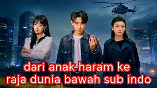 dari anak haram ke raja dunia bawah sub indo | Anak Terlarang, Bos Bawah Tanah #dramabox
