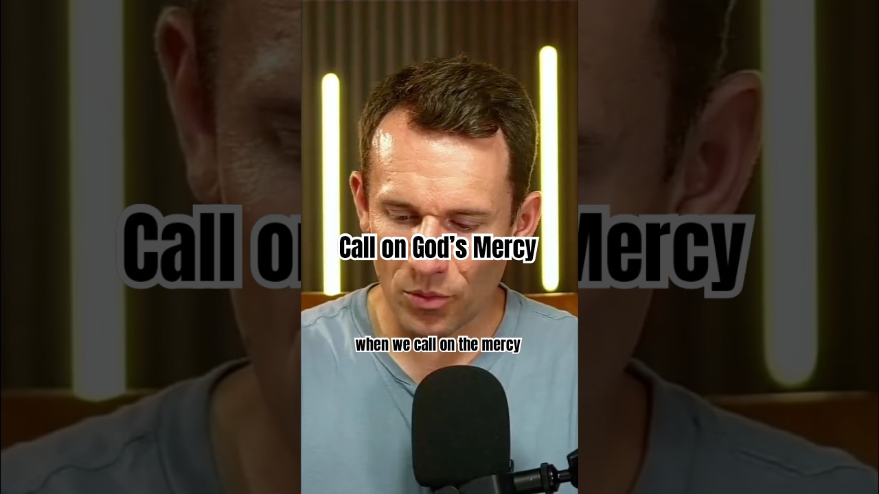 Call on God’s Mercy!
