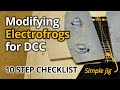 Modifying Electrofrog turnouts for DCC layouts - a 10 step checklist with jigs and tips