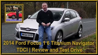 2014 Ford Focus 1 6 Titanium Navigator TDCI | Review and Test Drive
