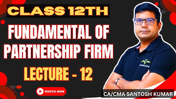 Fundamentals of partnership firm |Lecture 12| Interest on capital | Class 12th | By Santosh Kumar