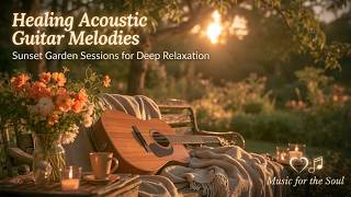 Healing Guitar Music For Deep Sleep And Stress Relief ~ Peaceful Acoustic Guitar Melodies To Relax