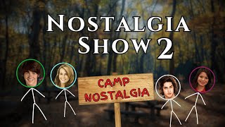 The Nostalgia Show 2 | Episode 1: Camp Nostalgia