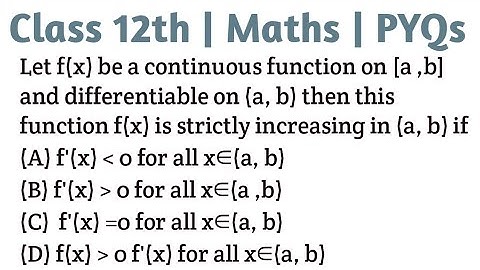 Let f(x) be a continuous function on [a ,b] and differentiable on (a, b) then this function f(x) is