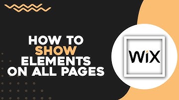How To Show Elements on All Pages in Wix (Easiest Way)