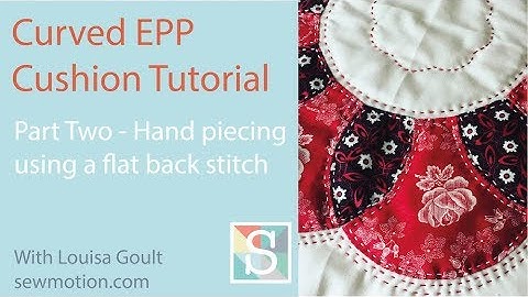 Curved English Paper-Piecing Cushion Tutorial - Part 2 - Piecing