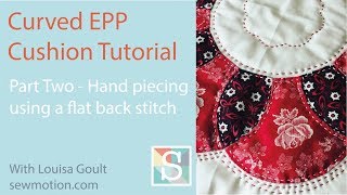 Curved English Paper-Piecing Cushion Tutorial - Part 2 - Piecing