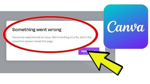 How To Fix Canva App Something Went Wrong Canva has experienced an issue Problem Solved