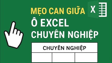 Mẹo Căn Giữa Ô Excel Chuyên Nghiệp Không Dùng Merge Cell | Excel Cơ Bản Đến Nâng Cao