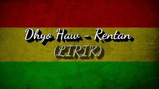 Dhyo Haw - Rentan LIRIK