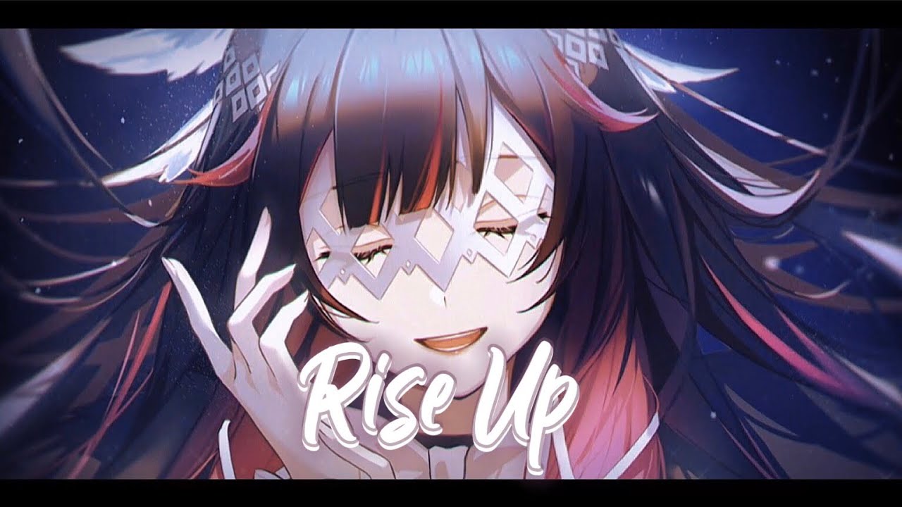 Nightcore ( Rise up ) Lyrics.xy - YouTube