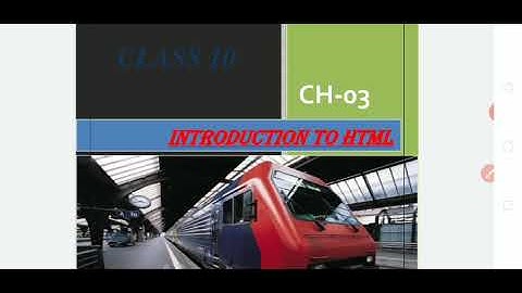 Class 10 - Computer- Chapter 3 (Introduction to HTML) - Part 1