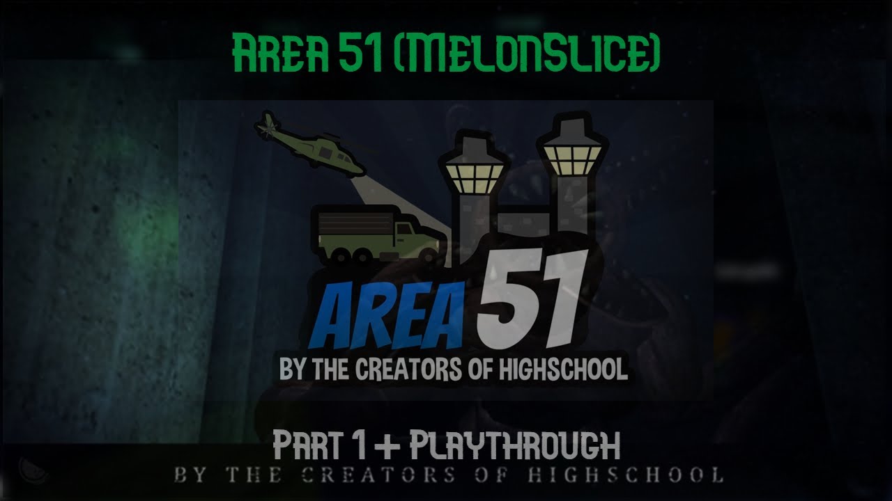 Area 51 Melonslice Part 1 Playthrough By Mike Velvet - high school codes melonslice roblox