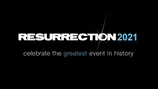 RESURRECTION 2021 - Easter Sunday