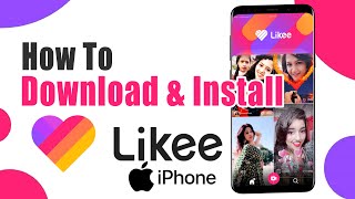How To Download Install Likee App On Iphone