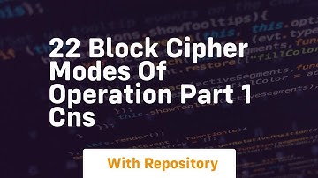 22 block cipher modes of operation part 1 cns