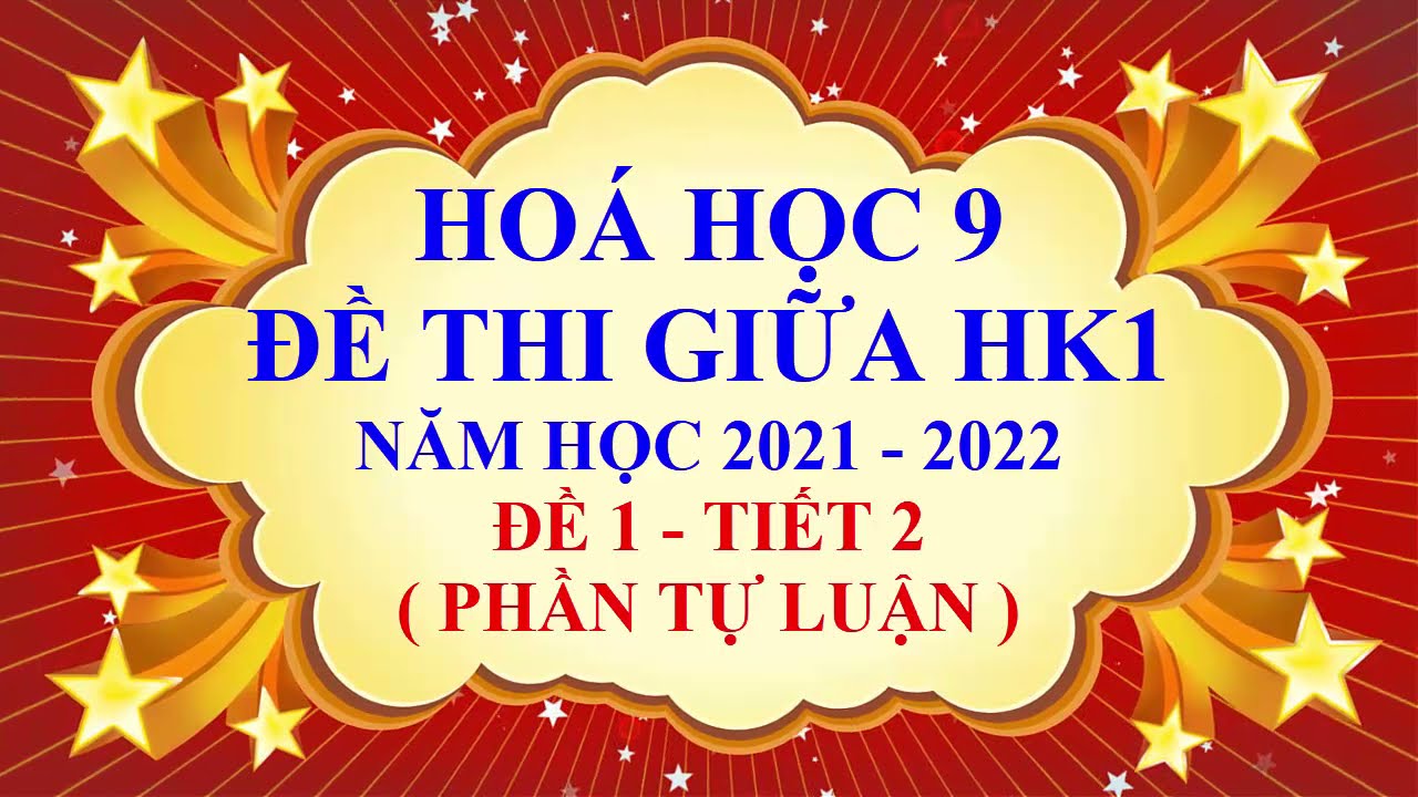 Hoá học lớp 9 - Đề thi giữa học kì 1 - Năm học 2021 -... - youtube