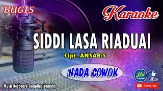 Siddi Lasa Riadduai_Bugis Karaoke_Tanpa Vocal_Nada Cowok Lirik Cipt  Ansar S