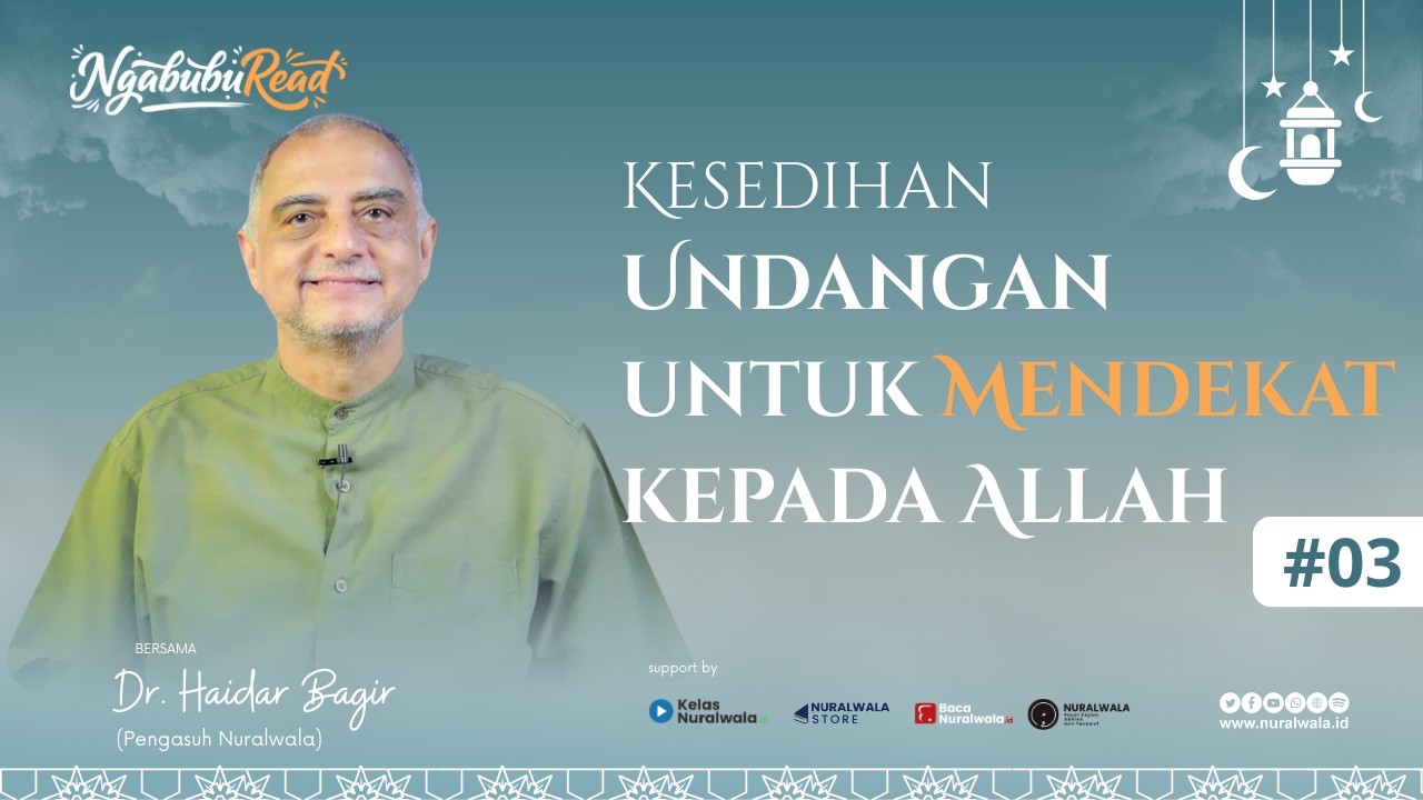 NgabubuRead 03 ~ Kesedihan: Undangan untuk Mendekat kepada Allah ~ Dr. Haidar Bagir