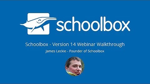 Schoolbox - Version 14 Webinar Walk-through