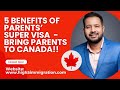 TOP 5 Reasons Why Super Visa is BETTER than Visitor Visa for Parents #supervisa  #ircc  #visitorvisa