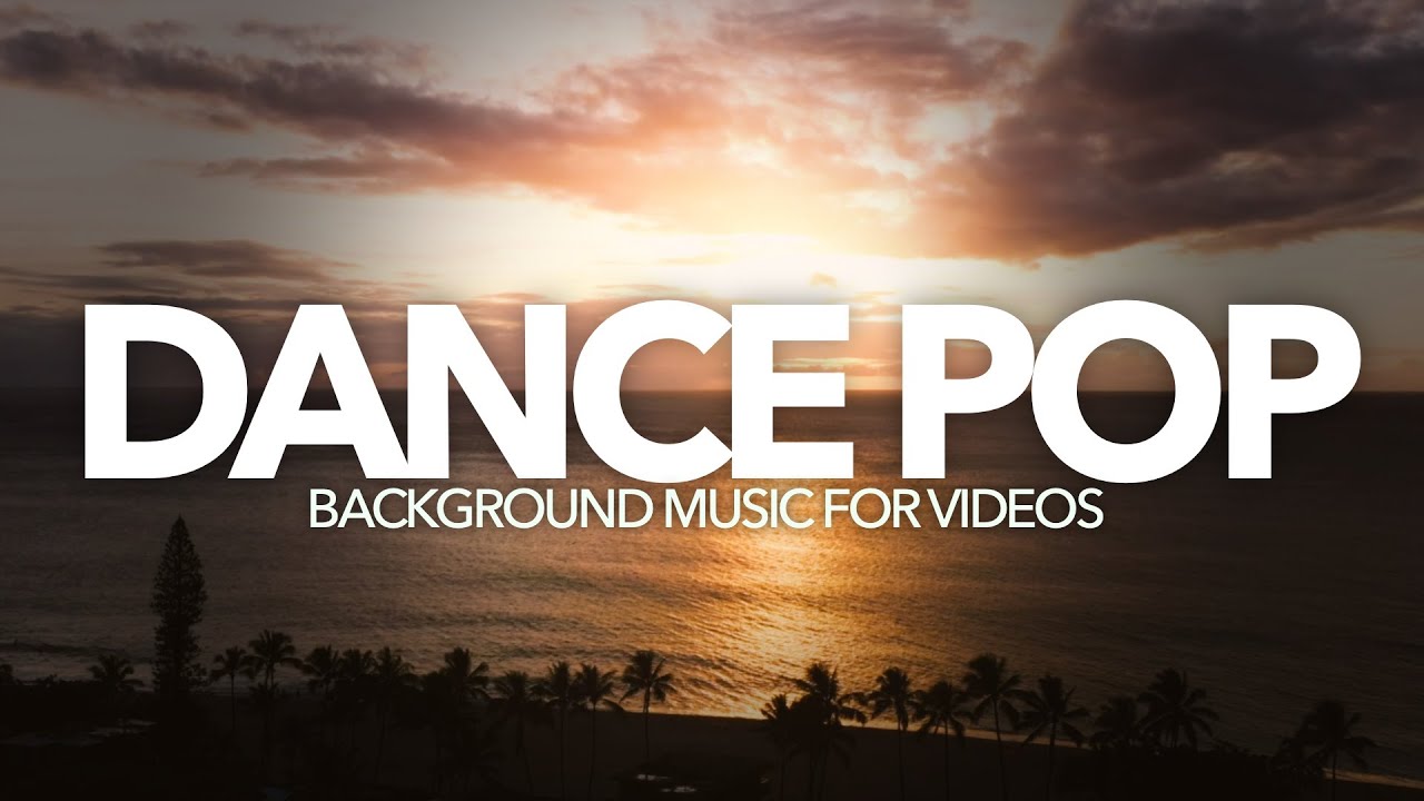 Dance Pop Background Music By MaikonMusic [Royalty Free Music / No ...