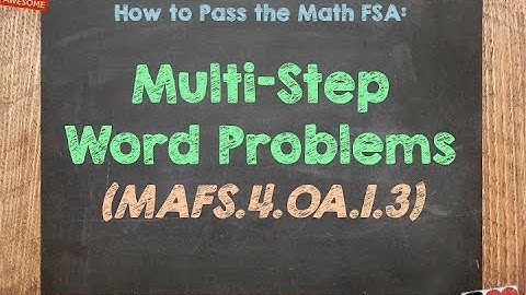 How to Pass the Math FSA (4th) - Mult-Step Word Problems PART 2