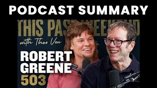 Robert Greene | This Past Weekend w/ Theo Von | Podcast Summary