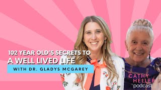 102 Year Old Dr. Gladys McGarey's Secrets to a Well Lived Life