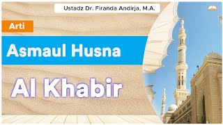Arti Asmaul Husna Al Khabir   - Ustadz Dr. Firanda Andirja , M.A.