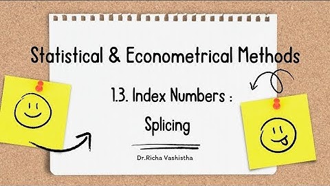 SPLICING OF INDEX NUMBERS | BACKWARD & FORWARD SPLICING