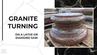 Turning giant piece of granite on a lathe or diamond SAW