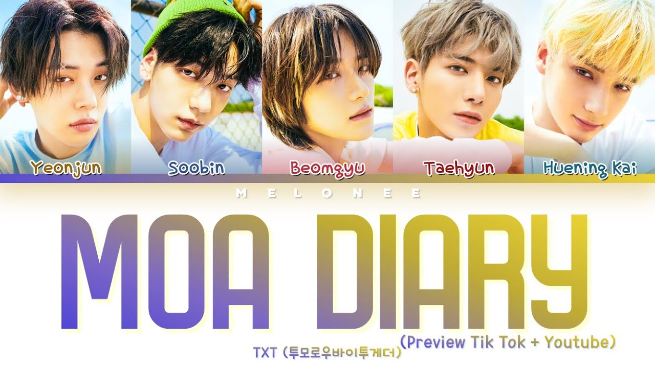 [Preview Tik Tok + Youtube] TXT Moa Diary Lyrics (투모로우바이투게더 교환 일기 가사