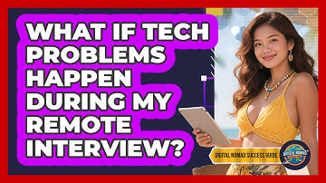 What If Tech Problems Happen During My Remote Interview? - Digital Nomad Success Guide