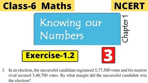 NCERT Exercise 1.2 Question Number 3 | Knowing Our Numbers | Class 6 Maths Chapter 1 |In an election