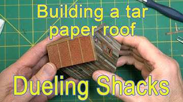 Making a Tar paper Roof for the Dueling Shacks - Part 4
