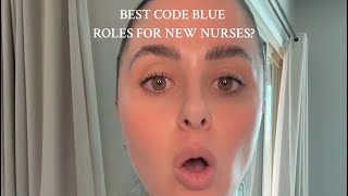 BEST CODE BLUE ROLES FOR NEW NURSES 💙