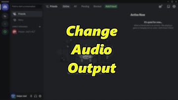 How To Change Sound Output In Discord