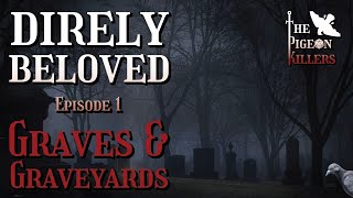 Direly Beloved - Episode 1 - Graves & Graveyards | The Pigeon Killers | Dungeons & Dragons 5e