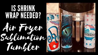 Do You Need Shrink Wrap To Make a Sublimated Tumbler?
