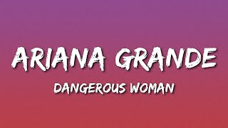 Ariana Grande - Dangerous Woman (Lyrics)