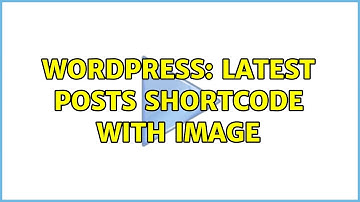 Wordpress: latest posts shortcode with image