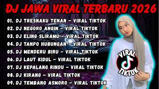 DJ JAWA TERBARU 2026 FULL BASS X DJ TRESNAKU TENAN X DJ NEGORO ANGIN X DJ ELING SLIRAMU DJ VIRAL