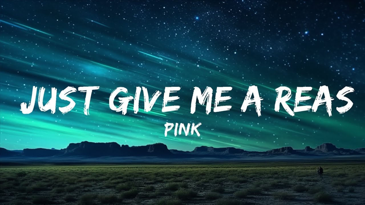 Pink Just Give Me A Reason Lyrics Deutsch Play List || Pink - Just Give Me A Reason (Lyrics) ft. Nate Ruess