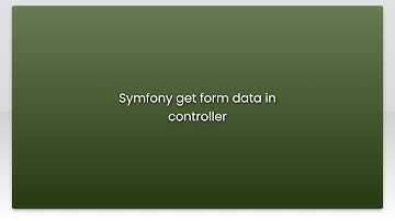 Symfony get form data in controller
