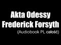 Akta Odessy - Frederick Forsyth | Audiobook PL