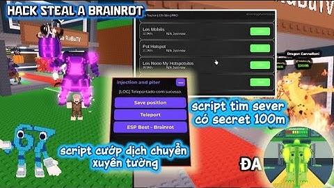 Cách hack Steal A brainrot Script cướp dịch chuyển Script tìm secret 100M no key !!